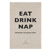 EAT DRINK NAP - SOHO HOUSE